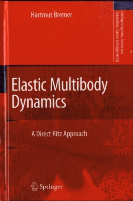 Hartmut Bremer - Elastic Multibody Dynamics, E-bok