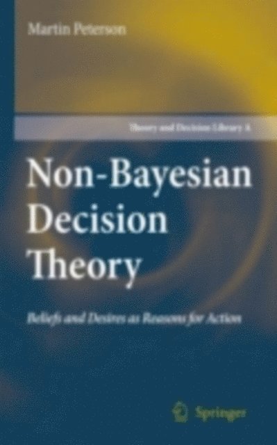 Martin Peterson - Non-Bayesian Decision Theory, E-bok