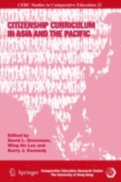 Kerry J. Kennedy, Wing On Lee, David L. Grossman - Citizenship Curriculum in Asia and the Pacific, E-bok