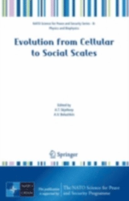 Alexander V. Belushkin, Arne T. Skjeltorp - Evolution from Cellular to Social Scales, E-bok