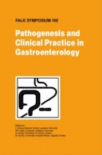 B. Vucelic, Alfred Gangl, Peter R. Galle, I. Ferkolj - Pathogenesis and Clinical Practice in Gastroenterology, E-bok