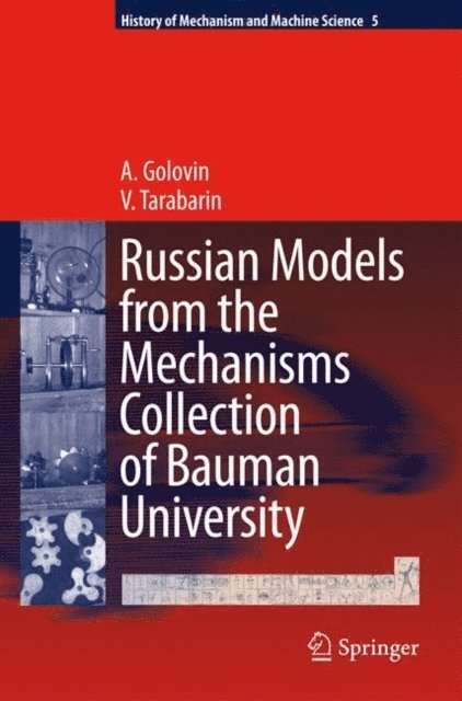 V. Tarabarin, A. Golovin - Russian Models from the Mechanisms Collection of Bauman University, E-bok