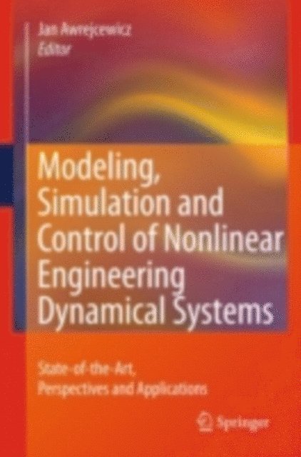 Jan Awrejcewicz - Modeling, Simulation and Control of Nonlinear Engineering Dynamical Systems, E-bok