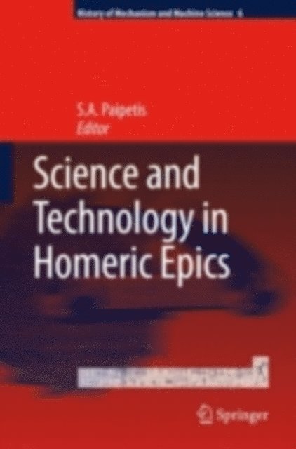S. A. Paipetis - Science and Technology in Homeric Epics, E-bok
