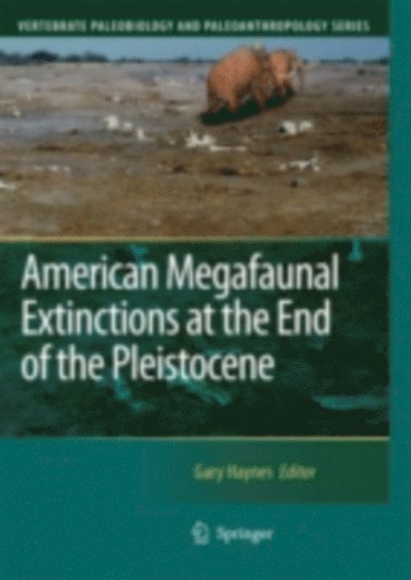 Gary Haynes - American Megafaunal Extinctions at the End of the Pleistocene, E-bok
