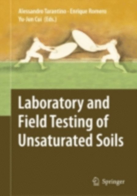 Yu-Jin Cui, Enrique Romero, Alessandro Tarantino - Laboratory and Field Testing of Unsaturated Soils, E-bok