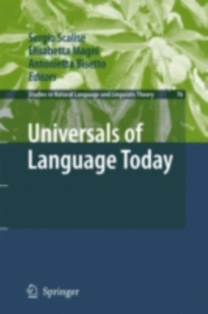 Antonietta Bisetto, Elisabetta Magni, Sergio Scalise - Universals of Language Today, E-bok