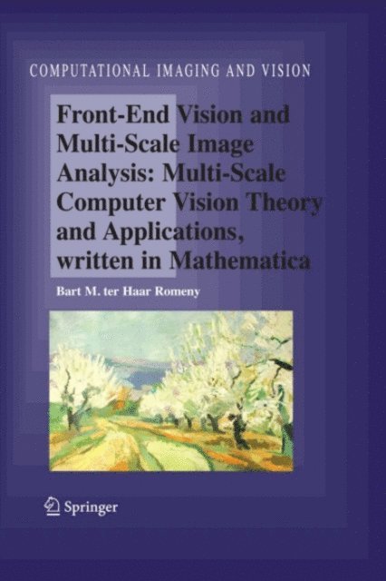 Bart M. Haar Romeny - Front-End Vision and Multi-Scale Image Analysis, E-bok
