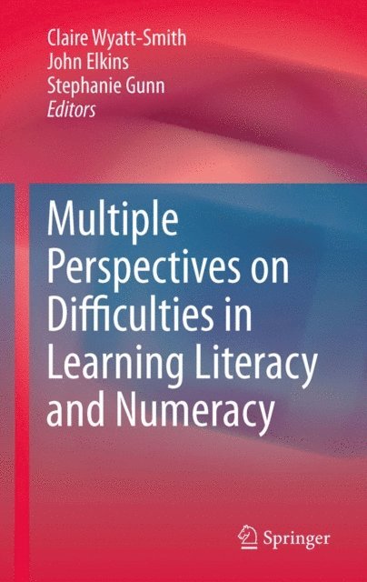 Stephanie Gunn, John Elkins, Claire Wyatt-Smith - Multiple Perspectives on Difficulties in Learning Literacy and Numeracy, E-bok