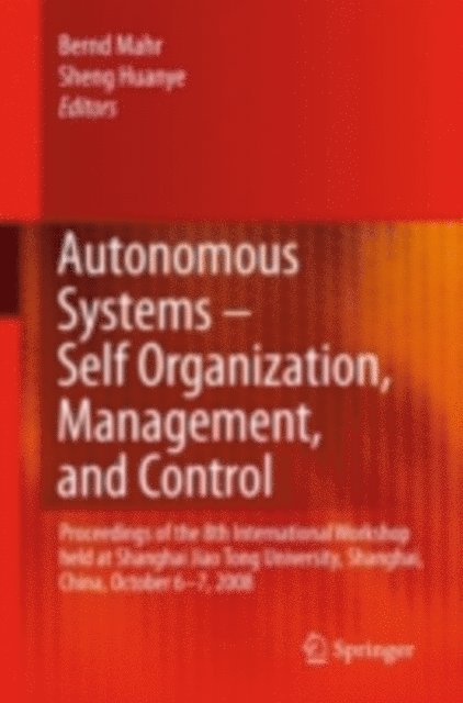 Huanye Sheng, Bernd Mahr - Autonomous Systems - Self-Organization, Management, and Control, E-bok
