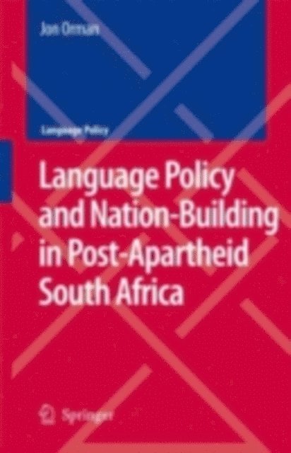 Jon Orman - Language Policy and Nation-Building in Post-Apartheid South Africa, E-bok