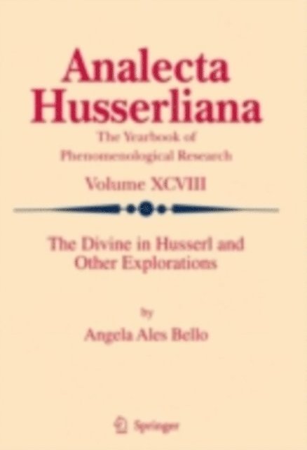 Angela Ales Bello - Divine in Husserl and Other Explorations, E-bok