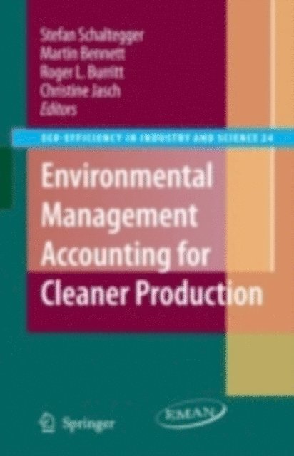 Christine M. Jasch, Roger L. Burritt, Martin Bennett, Stefan Schaltegger - Environmental Management Accounting for Cleaner Production, E-bok