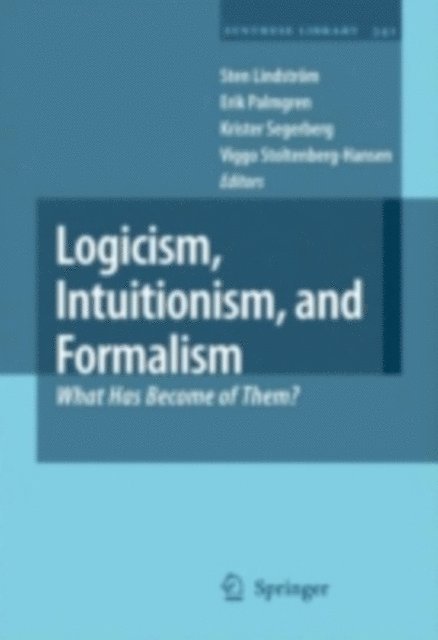 Viggo Stoltenberg-Hansen, Krister Segerberg, Erik Palmgren, Sten Lindstrom - Logicism, Intuitionism, and Formalism, E-bok