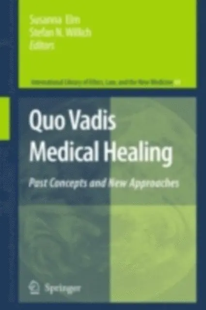 Stefan N. Willich, S. Elm - Quo Vadis Medical Healing, E-bok. Tillgänglighet: Lägg i varukorg