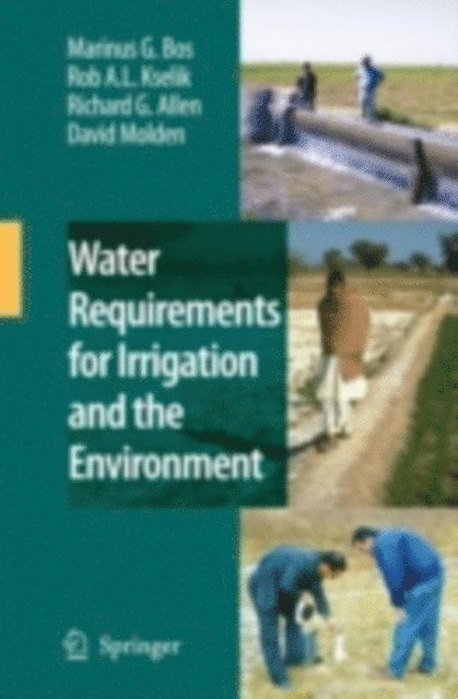 David Molden, Richard G. Allen, R. A. L. Kselik, Marinus G. Bos - Water Requirements for Irrigation and the Environment, E-bok