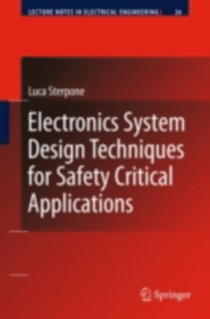 Luca Sterpone - Electronics System Design Techniques for Safety Critical Applications, E-bok