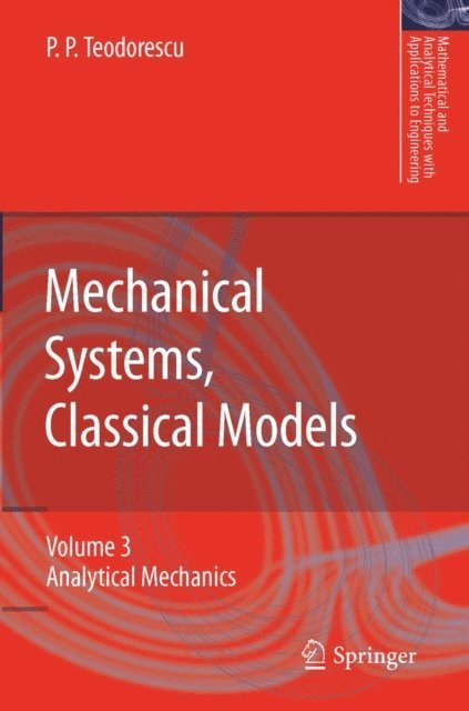 Petre P. Teodorescu - Mechanical Systems, Classical Models, E-bok