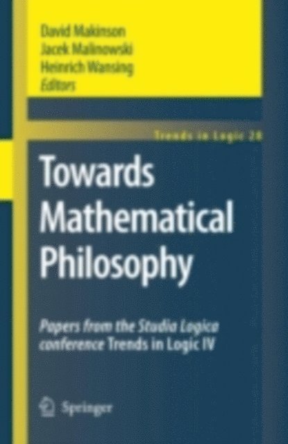 Heinrich Wansing, Jacek Malinowski, David Makinson - Towards Mathematical Philosophy, E-bok
