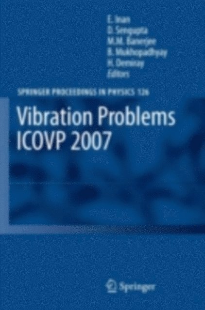 Hilmi Demiray, Basudev Mukhopadhyay, M.M. Banerjee, D. Sengupta, Esin Inan - Vibration Problems ICOVP 2007, E-bok