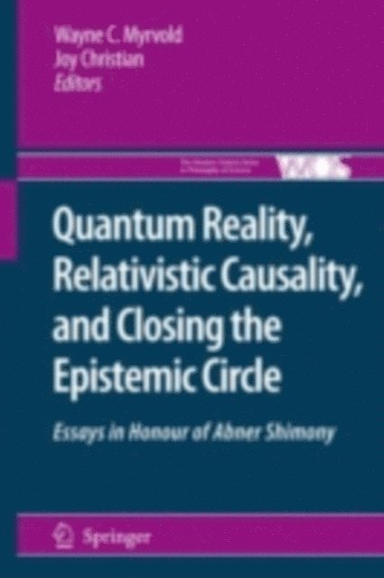 Joy Christian, Wayne C. Myrvold - Quantum Reality, Relativistic Causality, and Closing the Epistemic Circle, E-bok
