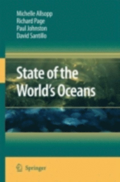 David Santillo, Paul Johnston, Stefan E. Pambuccian, Michelle Allsopp - State of the World's Oceans, E-bok