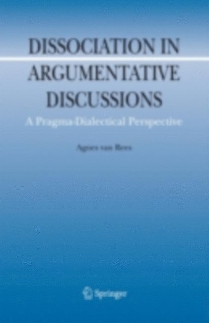 Agnes van Rees - Dissociation in Argumentative Discussions, E-bok
