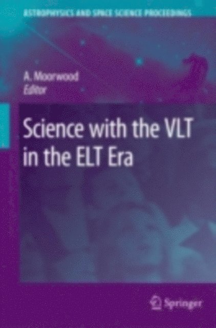 Alan F.M. Moorwood - Science with the VLT in the ELT Era, E-bok
