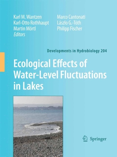 Philipp Fischer, Laszlo G.-Toth, Marco Cantonati, Martin Mortl, Karl-Otto Rothhaupt, Karl M. Wantzen - Ecological Effects of Water-level Fluctuations in Lakes, E-bok