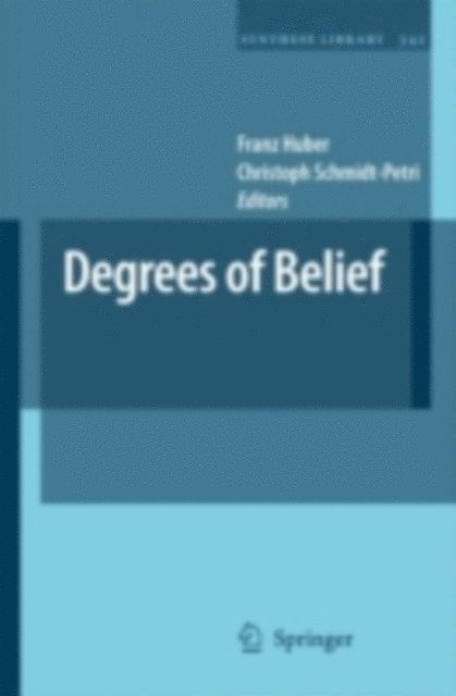 Christoph Schmidt-Petri, Franz Huber - Degrees of Belief, E-bok