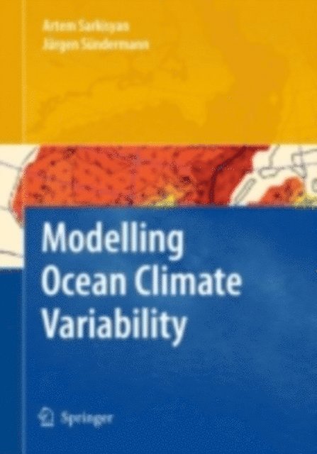 Jurgen Sundermann, Artem S. Sarkisyan - Modelling Ocean Climate Variability, E-bok