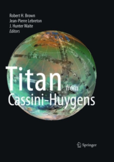 Hunter Waite, Jean Pierre Lebreton, Robert Brown - Titan from Cassini-Huygens, E-bok