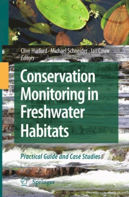 Ian Cowx, Michael Schneider, Clive Hurford - Conservation Monitoring in Freshwater Habitats, E-bok