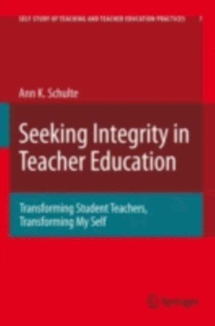 Ann Katherine Schulte - Seeking Integrity in Teacher Education, E-bok