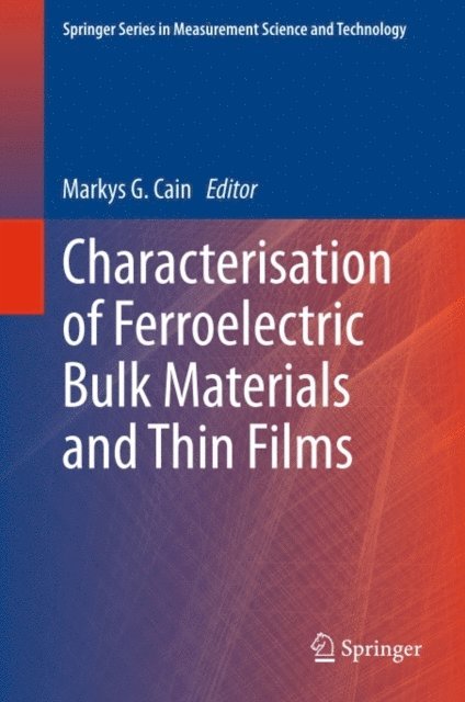 Markys G. Cain - Characterisation of Ferroelectric Bulk Materials and Thin Films, E-bok