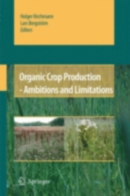 Lars Bergstrom, Holger Kirchmann - Organic Crop Production - Ambitions and Limitations, E-bok