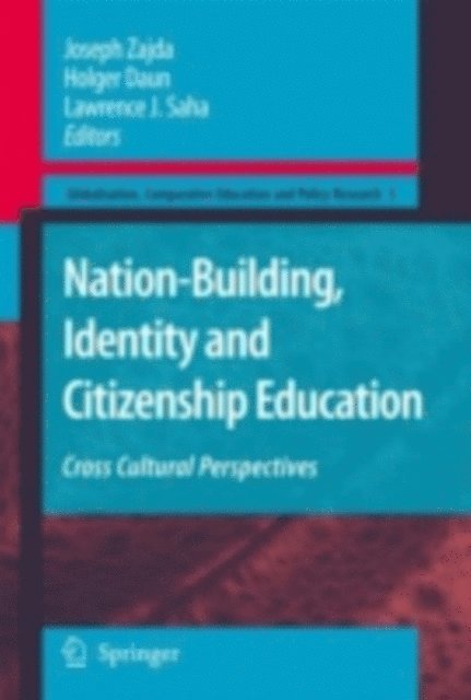 Lawrence J. Saha, Holger Daun, Joseph Zajda - Nation-Building, Identity and Citizenship Education, E-bok
