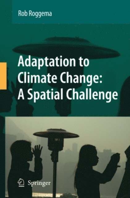 Rob Roggema - Adaptation to Climate Change: A Spatial Challenge, E-bok