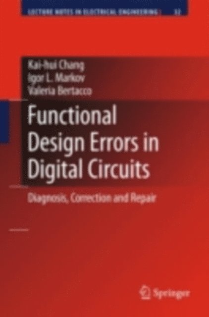 Valeria Bertacco, Igor L. Markov, Kai-hui Chang - Functional Design Errors in Digital Circuits, E-bok
