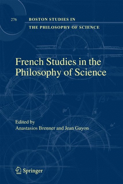 Jean Gayon, Anastasios Brenner - French Studies in the Philosophy of Science, E-bok