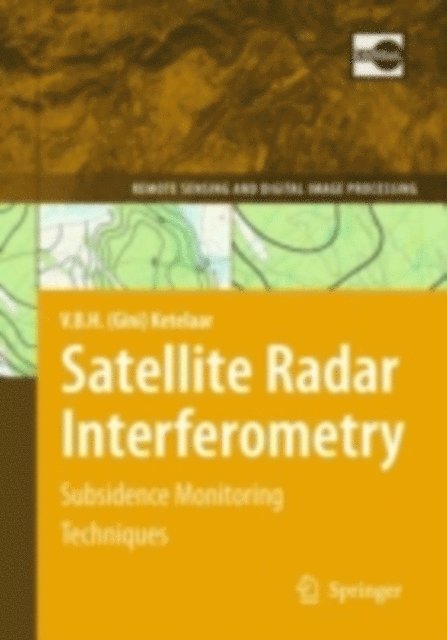 V. B. H. (Gini) Ketelaar - Satellite Radar Interferometry, E-bok