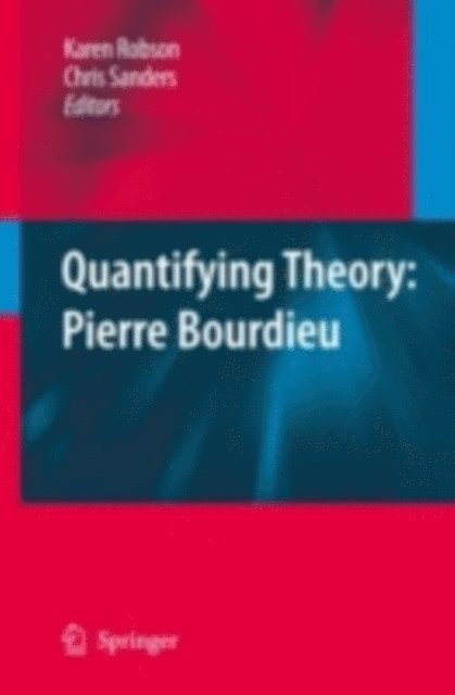 Chris Sanders, Karen Robson - Quantifying Theory: Pierre Bourdieu, E-bok