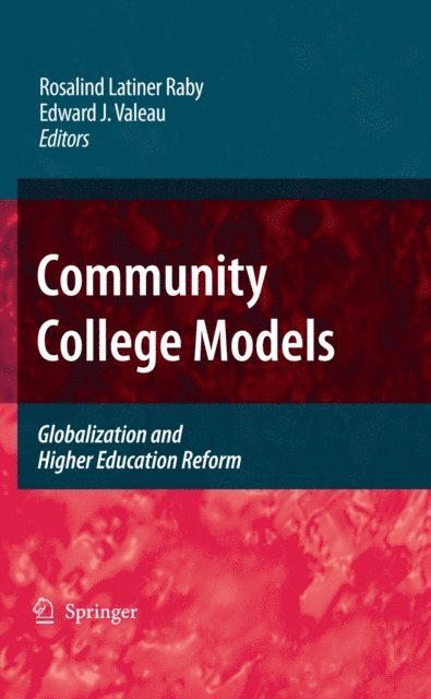Edward J. Valeau, Rosalind Latiner Raby - Community College Models, E-bok