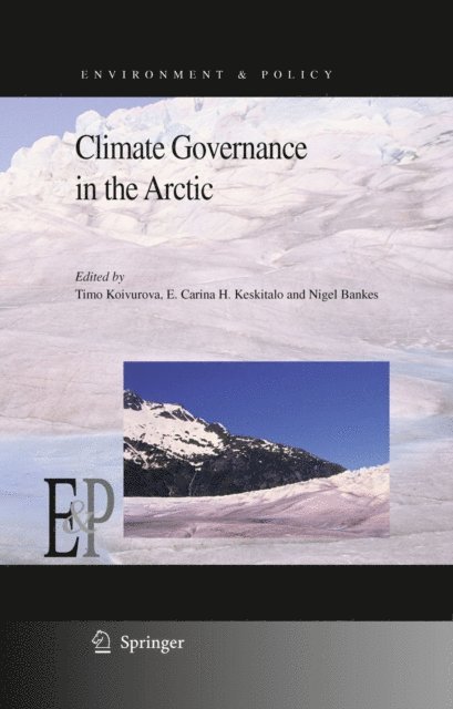 Nigel Bankes, E. Carina H. Keskitalo, Timo Koivurova - Climate Governance in the Arctic, E-bok