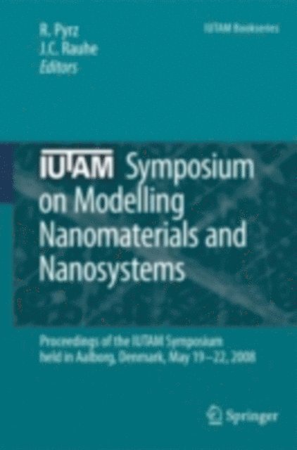 Jens C. Rauhe, R. Pyrz - IUTAM Symposium on Modelling Nanomaterials and Nanosystems, E-bok