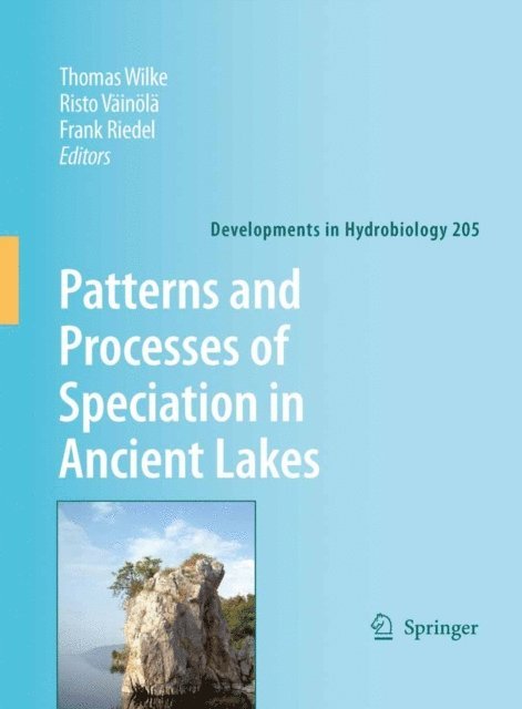 Frank Riedel, Risto Vainola, Thomas Wilke - Patterns and Processes of Speciation in Ancient Lakes, E-bok