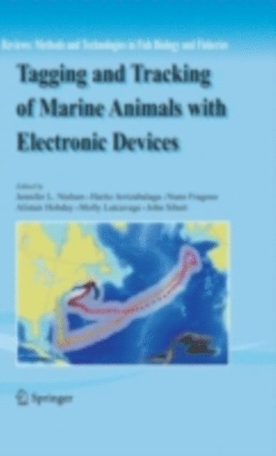 John Sibert, Molly Lutcavage, Alistair Hobday, Nuno Fragoso, Haritz Arrizabalaga, Jennifer L. Nielsen - Tagging and Tracking of Marine Animals with Electronic Devices, E-bok