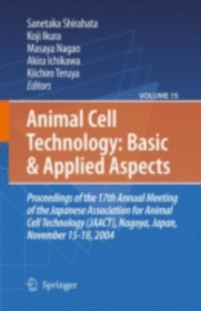 Kiichiro Teruya, Akira Ichikawa, Masaya Nagao, Koji Ikura, Sanetaka Shirahata - Animal Cell Technology: Basic & Applied Aspects, E-bok