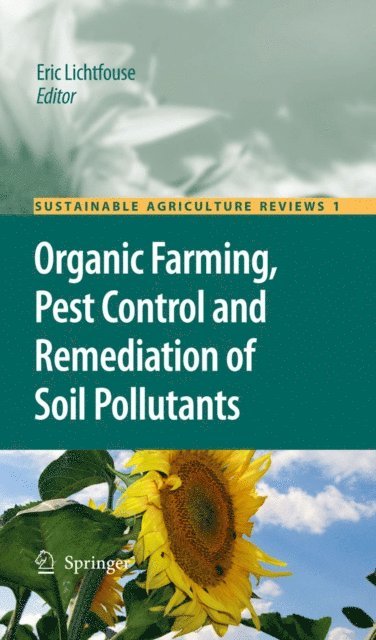 Eric Lichtfouse - Organic Farming, Pest Control and Remediation of Soil Pollutants, E-bok