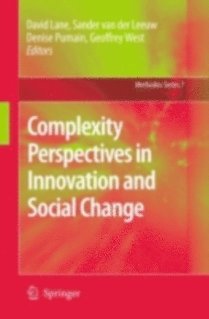 Geoffrey West, Sander Ernst van der Leeuw, Denise Pumain, David Lane - Complexity Perspectives in Innovation and Social Change, E-bok